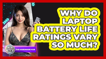 Why Do Laptop Battery Life Ratings Vary So Much? - The Hardware Hub