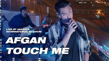 AFGAN - TOUCH ME | LIVE AT JAKARTA INTERNATIONAL STADIUM