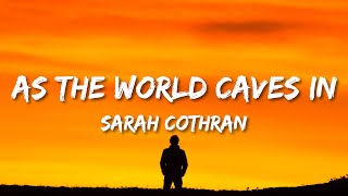 Sarah Cothran - As The World Caves In (Lyrics) Resimi