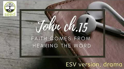 John chapter 15 | ESV | dramatized audio