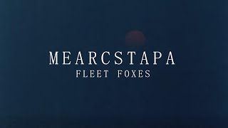 [Vietsub Lyrics] Mearcstapa  - Fleet Foxes