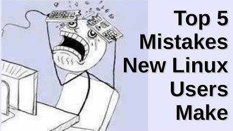 Top 5 Mistakes New Linux Users Make