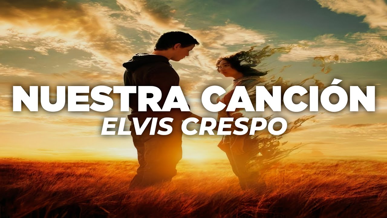 Elvis Crespo - Nuestra Canción (Letra)