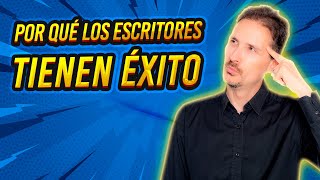 Por Qué Los Escritores Tienen Éxito