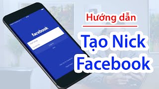 Cách tạo tài khoản Facebook trên điện thoại | Lập nick facebook