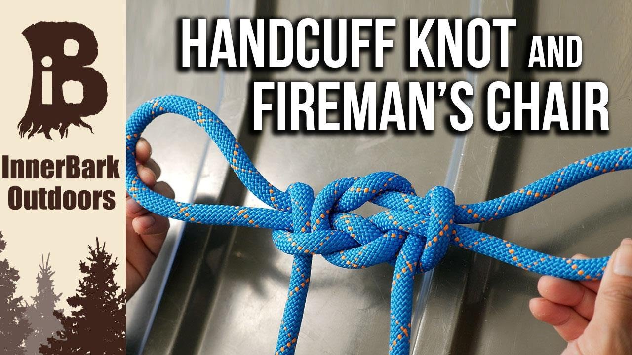 How to tie HANDCUFF KNOT & FIREMAN'S Chair - YouTube