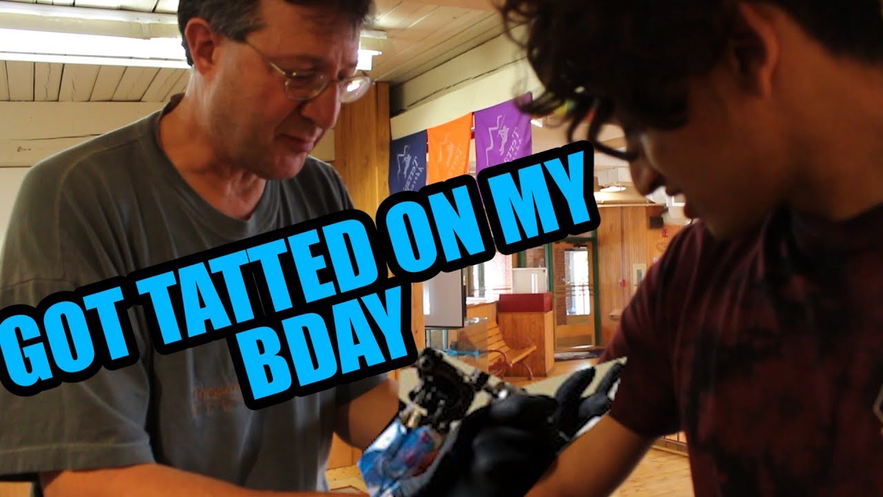 GOT A TATTOO ON MY BIRTHDAY