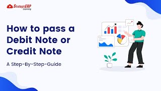 How To Pass a Debit note or Credit note | Step-By-Step Guide