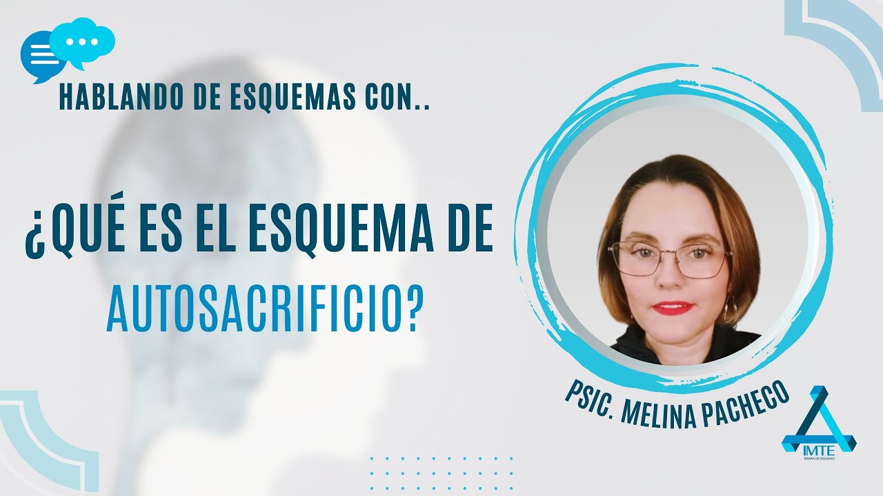 ¿Qué es el esquema de AUTOSACRIFICIO? | Terapia de Esquemas de Mexico