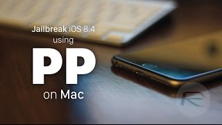 Jailbreak iOS 8.4 With PP Jailbreak For Mac OS X [Tutorial]