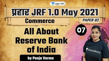 01:00 PM - JRF 1.0 May 2021 | Commerce by Pooja Verma | All About Reserve Bank of India