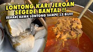 LONTONG KARI SEGEDE BANTAL SEHARI LAKU SAMPE 13 BIJI !