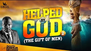 HELPED BY GOD [PART 2]: THE GIFT OF MEN | SOAR CONF 2022 | HOTR ENUGU-NIGERIA |APOSTLE JOSHUA SELMAN