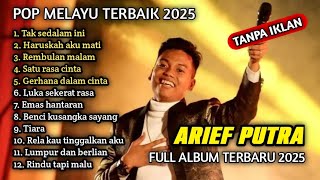 Download Lagu TANPA IKLAN | ARIEF PUTRA FULL ALBUM TERBAIK 2025 | LAGU MALAYSIA | LAGU POP MELAYU 2025 MP3 Download Lagu TANPA IKLAN | ARIEF PUTRA FULL ALBUM TERBAIK 2025 | LAGU MALAYSIA | LAGU POP MELAYU 2025 MP3