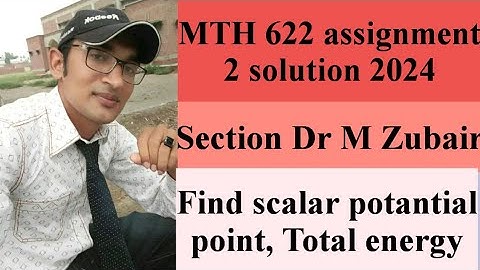 Mth 622 assignment 2 solution 2024 section incharge Dr M zubair//mth622 assignment 2 solutin