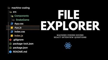 React File Explorer | React Interview Questions | Machine Coding Round