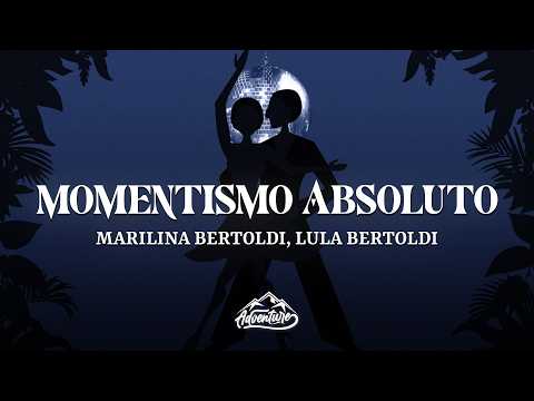 Marilina Bertoldi, Lula Bertoldi - Momentismo Absoluto (Letra/Lyrics)