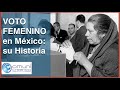 VOTO FEMENINO en México: Te cuento la Historia