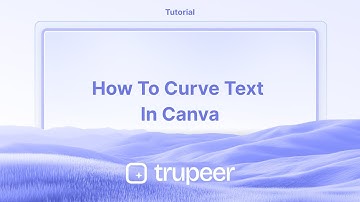 How to curve text in Canva | Videos made instantly with Trupeer.ai