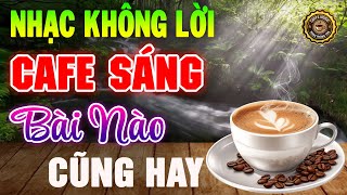 Nhạc Không Lời Buổi Sáng Bài Nào Cũng Hay ➤Hòa Tấu Guitar Cổ Điển, Nhạc Cho Phòng Trà, Quán Cafe