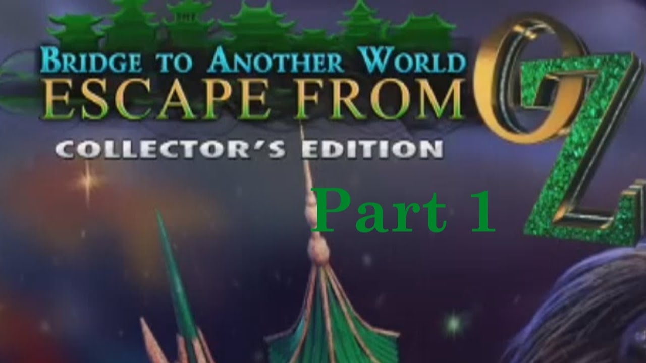 Bridge To Another World: Escape From Oz | Part 1 - Land of Oz