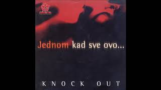 Video-Miniaturansicht von „Knock Out - Jednom kad sve ovo...“