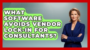 What Software Avoids Vendor Lock-in For Consultants? - Consulting Career Hub