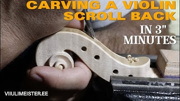 13.Carving a Violin Scroll back in 3" minutes