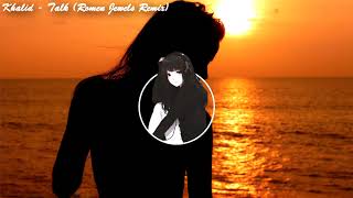 Khalid - Talk (Romen Jewels Remix)