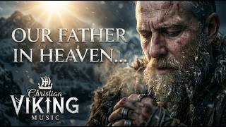 THE LORD'S PRAYER (Viking Version) - Epic Viking Lord’s Prayer | Our Father in heaven, hallowed be..