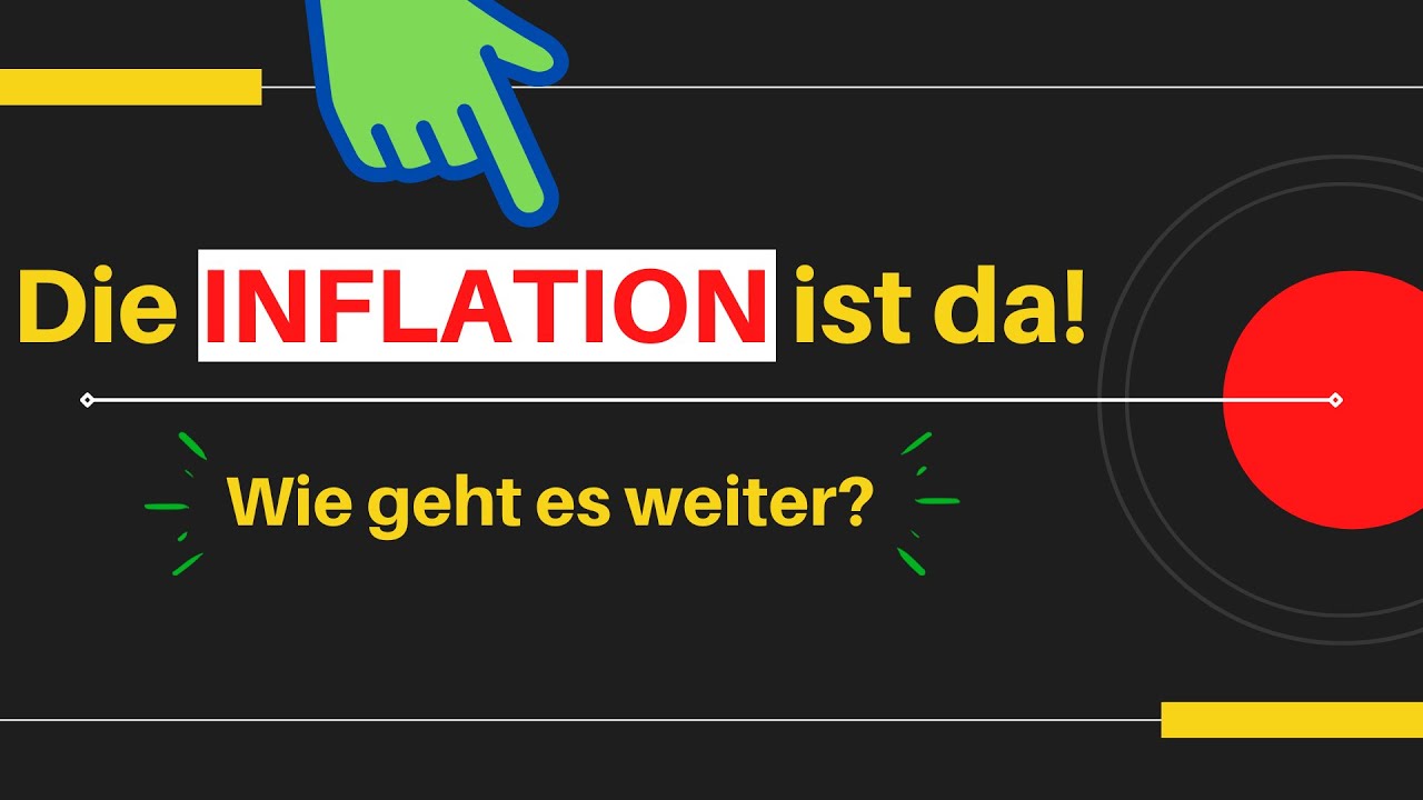 Die Inflation steigt Warum? Wie geht es weiter? - YouTube