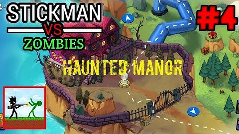 Stickman VS Zombies : Stick VS Zombie Gameplay Walkthrough Part 4 Haunted Manor (Android, iOS) #4