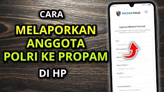 How to Report a POLRI Officer to PROPAM via Smartphone