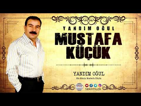 Mustafa Küçük / Yandım Oğul