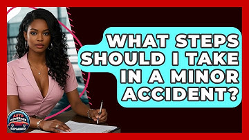 What Steps Should I Take In A Minor Accident? - Auto Coverage Explained