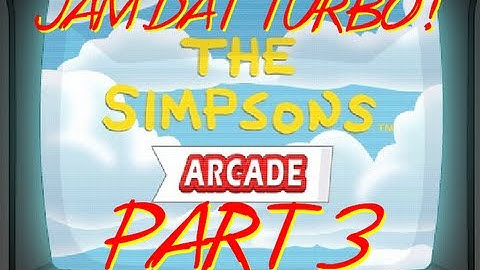 JAM DAT TURBO! Simpsons Arcade Game PART 3