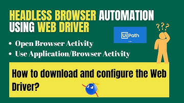 Headless Browser Automation using UiPath | Explained Open Browser & Use Application/Browser Activity