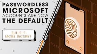 Passwordless Microsoft Accounts Are Now the Default | Sync Up