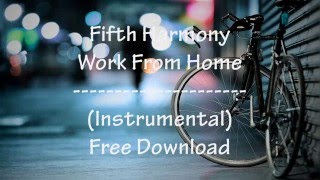 Fifth Harmony - Work From Home (Instrumental/Karaoke) [Free Dowload]
