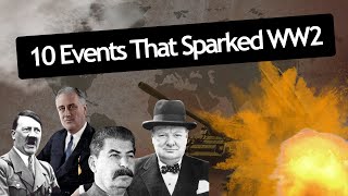 How 10 Key Events Sparked the Beginning of World War II
