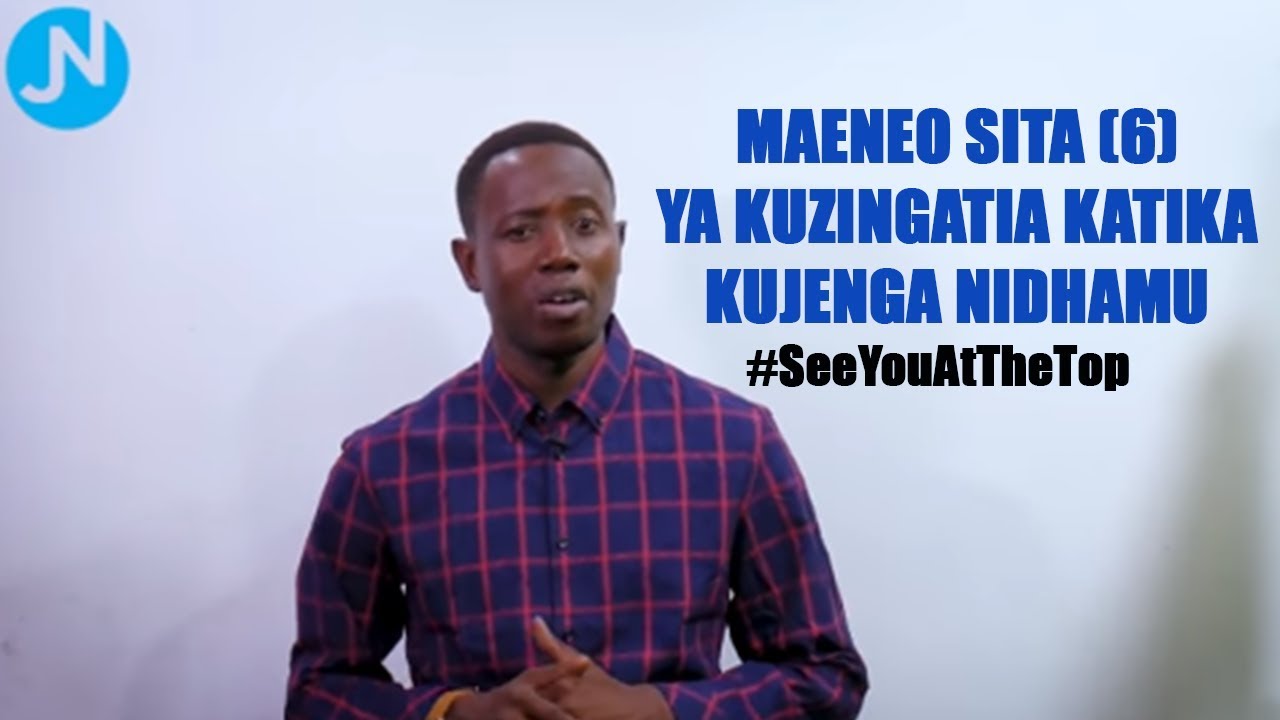 Maeneo Sita (6) Ya Kuzingatia Katika Kujenga Nidhamu - Joel Nanauka