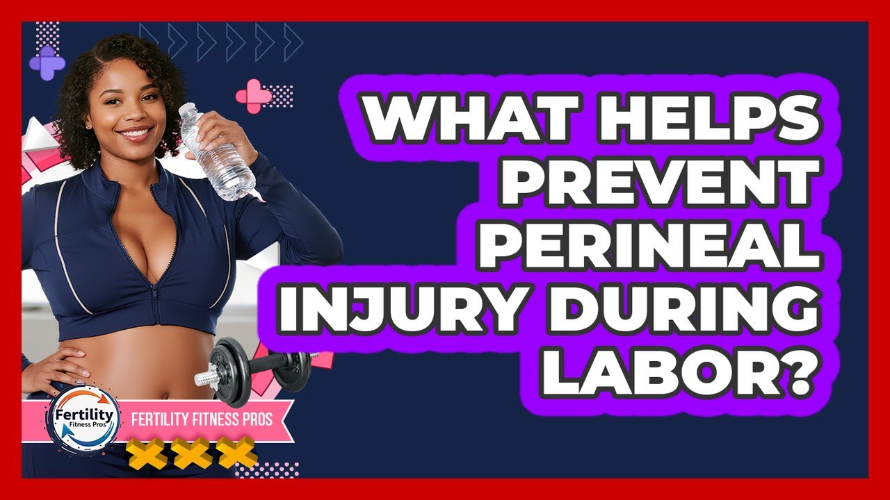 What Helps Prevent Perineal Injury During Labor? - Fertility Fitness Pro