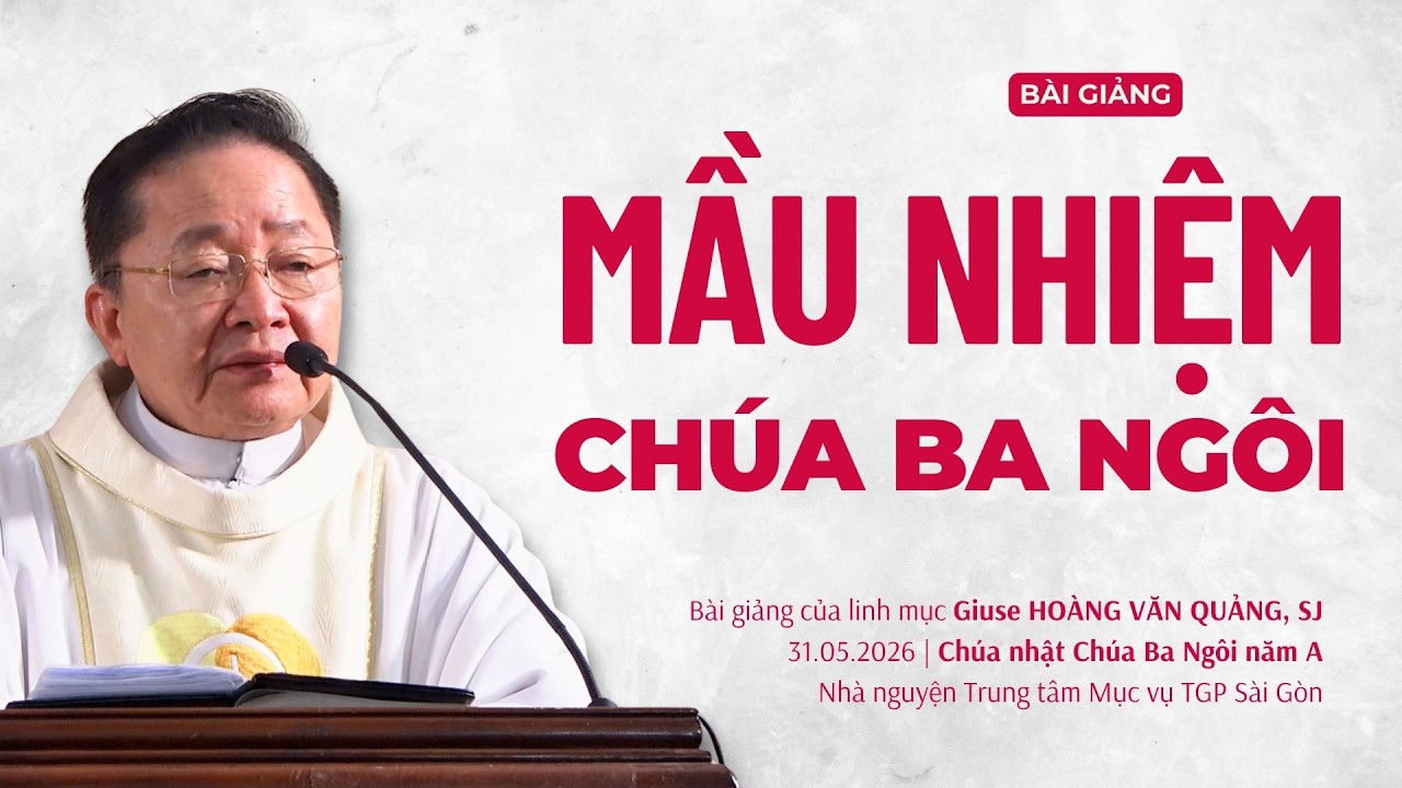 Mầu nhiệm Chúa Ba Ngôi - Chúa nhật Lễ Chúa Ba Ngôi năm A