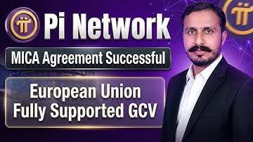 Pi Network MICA Agreement Successful European Union Fully Supported GCV | Pi Coin Update
