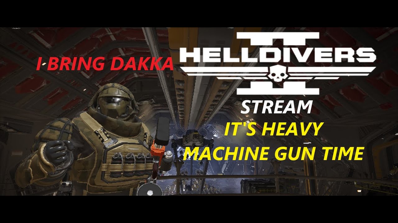 Helldivers 2 Stream : IT'S HEAVY MACHINE GUN TIME ! - YouTube
