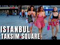 Taksim Square |The Most Popular Tourist Place In Istanbul 28June 2021 Walking Tour |4k UHD 60fps