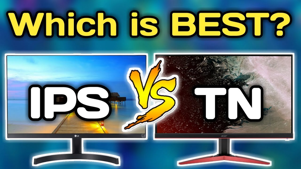 tn vs ips tn vs ips