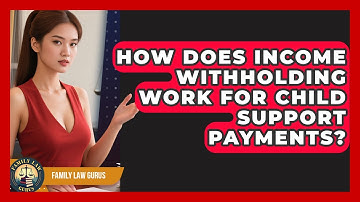 How Does Income Withholding Work for Child Support Payments? | Family Law Gurus News
