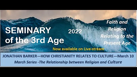 Seminary of the Third Age 2022 March 10 - Jonathan...
