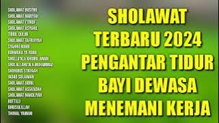 SHOLAWAT TERBARU 2024 PENGANTAR TIDUR BAYI DAN DEWASA | SHOLAWAT MENEMANI KERJA